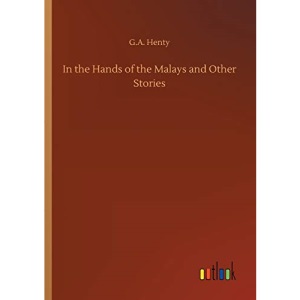 In the Hands of the Malays and Other Stories