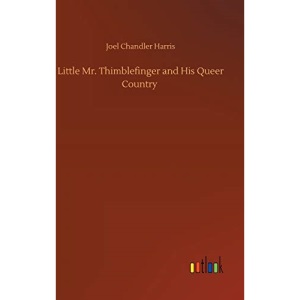Little Mr. Thimblefinger and His Queer Country