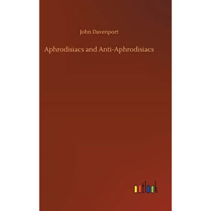 Aphrodisiacs and Anti-Aphrodisiacs
