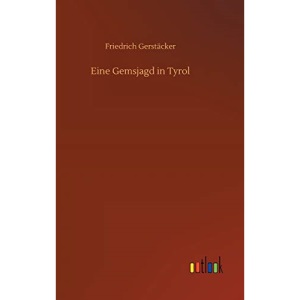 Eine Gemsjagd in Tyrol