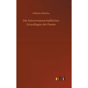 Die Naturwissenschaftlichen Grundlagen der Poesie