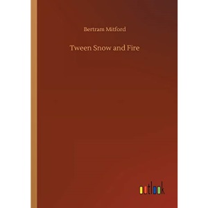 Tween Snow and Fire