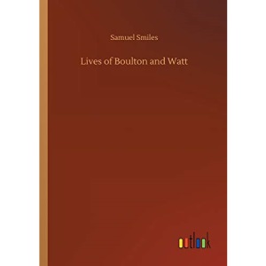 Lives of Boulton and Watt