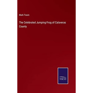 The Celebrated Jumping Frog of Calaveras County