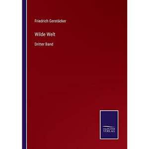 Wilde Welt: Dritter Band
