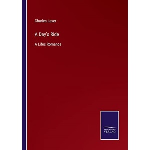 A Day's Ride: A Lifes Romance
