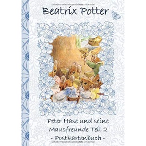 Peter Hase und seine Mausfreunde Teil 2: Beatrix Potter, Postkarten, sammeln, Original, Post, Briefmarke, Klassiker, Schulkinder, Vorschule, 1. 2. 3. ... Erwachsene, Geschenkbuch, Geschenk
