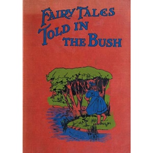 Fairy Tales Told in the Bush: Fairy Tales from Down Under