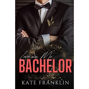 Love me, Mr. Bachelor