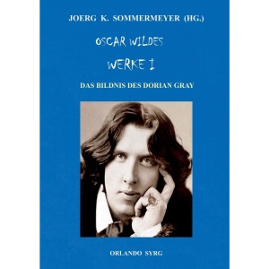 Oscar Wildes Werke I: Das Bildnis des Dorian Gray