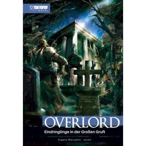 Overlord Light Novel 07: Eindringlinge in der Großen Gruft