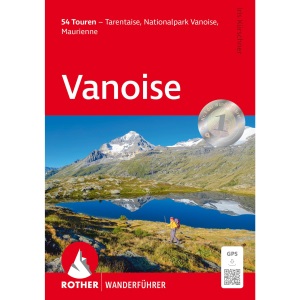 Vanoise: 54 Touren - Tarentaise, Nationalpark Vanoise, Maurienne. Mit GPS-Tracks