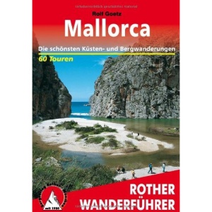 Mallorca: Die 60 schönsten Küsten- und Bergwanderungen