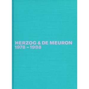 Herzog and De Meuron: The Complete Works: 1978-1988 v. 1 (Herzog & de Meuron)