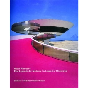 Oscar Niemeyer, Eine Legende Der Moderne / A Legend of Modernism