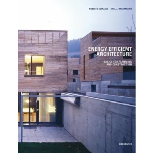 Energy Efficient Architecture: Basics for Planning and Construction