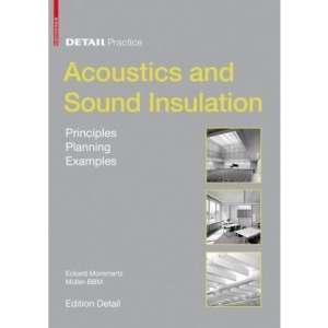 Acoustics and Sound Insulation: Principles, Planning, Examples (Detail Practice)