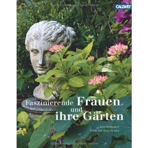 Faszinierende Frauen und ihre Gärten