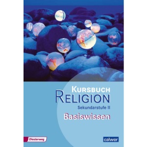 Kursbuch Religion Sekundarstufe II Basiswissen