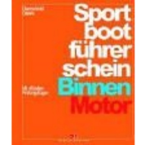 Sportbootführerschein Binnen Motor: Mit offiziellen Prüfungsfragen und Antworten