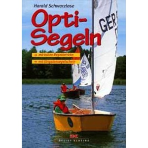 Opti - Segeln: Mit tollen Regattatricks. Mit Jüngstensegelschein