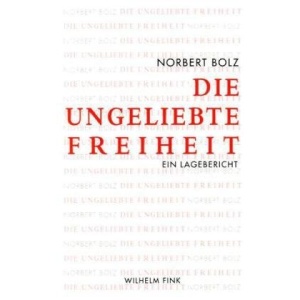Die ungeliebte Freiheit: Ein Lagebericht