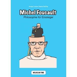 Michel Foucault: Philosophie für Einsteiger
