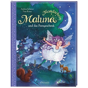 Maluna Mondschein und das Feengeschenk