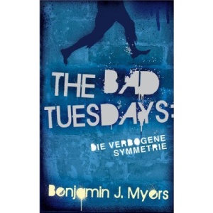 The Bad Tuesdays. Die verbogene Symmetrie