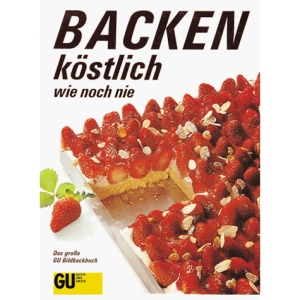Backen, köstlich wie noch nie