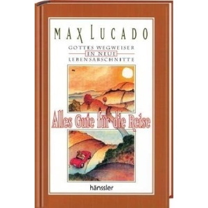 Alles Gute für die Reise: Gottes Wegweiser in neue Lebensabschnitte