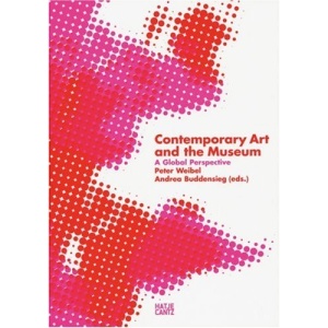 Contemporary Art and the Museum: A Global Perspective