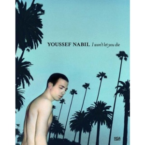 Youssef Nabil: I Won't Let You Die
