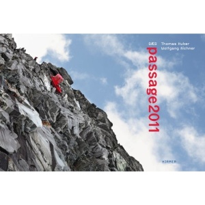 Passage 2011: Ein aktionistisches, transalpines Drama. Thomas Huber. Wolfgang Aichner. Katalogbuch zu den Ausstellungen in der Kunsthalle Emden vom ... of Iceland in Reykjavik vom 28.9.-26.10.2012