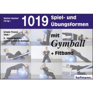 Tausendundneunzehn (1019) Spiel- und Übungsformen mit dem Gymball