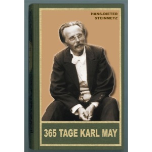 365 Tage Karl May: Eine biografische Jahresschau