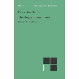 Theologia Summi boni / Abhandlung über die göttliche Einheit und Dreieinigkeit: Tractatus de unitate et trinitate divina