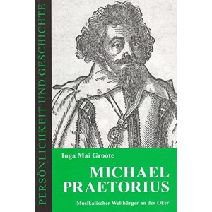 Michael Praetorius: Musikalischer Weltbürger an der Oker: 174