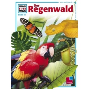 Was ist Was. Der Regenwald
