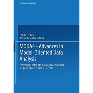 MODA4 — Advances in Model-Oriented Data Analysis: Proceedings of the 4th International Workshop in Spetses, Greece June 5–9, 1995 (Contributions to Statistics)