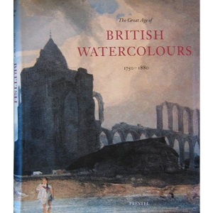 The Great Age of British Watercolours, 1750-1880 (Art & Design)