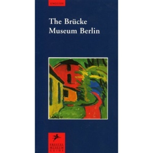 The Brucke Museum, Berlin (Prestel Museum Guides)