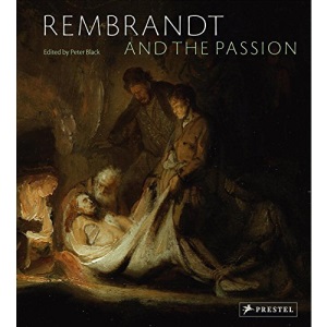 Rembrandt and the Passion
