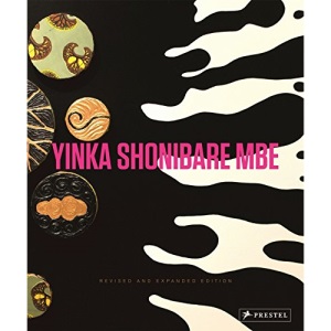 Yinka Shonibare MBE: Revised and Expanded Edition