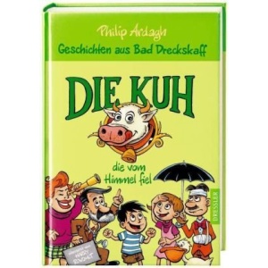 Geschichten aus Bad Dreckskaff - Die Kuh, die vom Himmel fiel