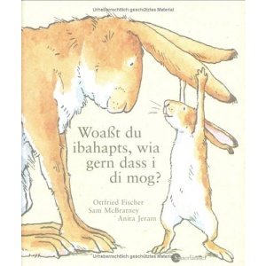 Woaßt du ibahapts, wia gern dass i di mog?