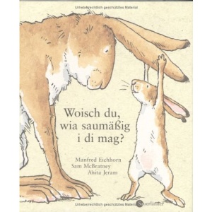 Woisch du, wia saumäßig i di mag?