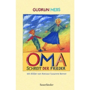 Oma!, schreit der Frieder...