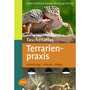 Taschenatlas Terrarienpraxis: Einrichtung, Technik, Pflege