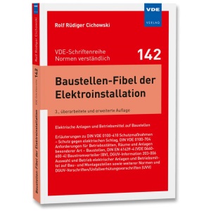 Baustellen-Fibel der Elektroinstallation: Elektrische Anlagen und Betriebsmittel auf Baustellen; Erläuterungen zuDIN VDE 0100-410 Schutzmaßnahmen - ... (VDE 0660-600-4)Baustromverteiler (BV),: 142